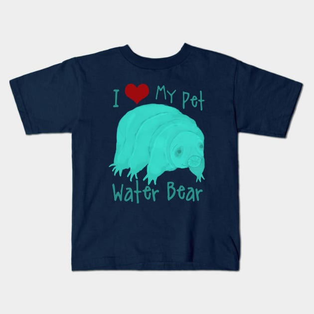 I Love My Pet Water Bear Kids T-Shirt by ahadden